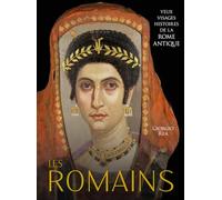 Les Romains: Yeux, visages, histoires de la Rome antique