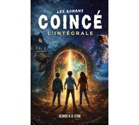 Les romans Coincé l'Intégrale: 4 livres en 1 : 4 romans d'aventure fantastique et science-fiction pour enfants et adolescents à partir de 8 ans ... romans COINCÉ DANS de GEORGE R. R. STINE)