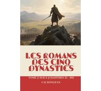 Les Romans des Cinq Dynasties: Tome 2 sur 2 (Chapitres 31 - 60)