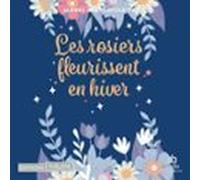 les rosiers fleurissent en hiver (audiolibro)