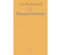 Les Rothschild: Financiers Juifs au XIXe Siècle, Relations avec la Presse et la Police, Contrebande et Franc-Maçonnerie