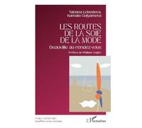 Les routes de la soie de la mode: Deauville au rendez-vous (Asie Centrale - Souffles d'Un Monde)
