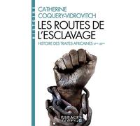 Les routes de l'esclavage: Histoire des traites africaines VIe-XXe siècle