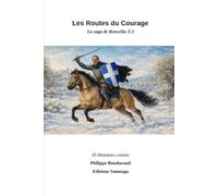 Les Routes du Courage: La Saga de Roncelin Tome 3 (La Saga de Roncelin de Marseille)