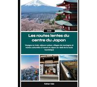 Les routes lentes du centre du Japon 2026: Voyages en train, séjours ryokan, villages de montagne et routes culturelles à travers le Japon au-delà de la route touristique