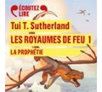 Les Royaumes De Feu (tome 1) - La Prophétie (audiolibro)