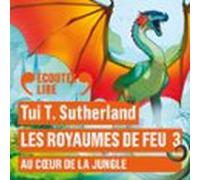Les Royaumes De Feu (tome 3) - Au Cœur De La Jungle (audiolibro)