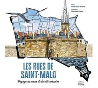 Les rues de Saint-Malo: Voyage au coeur de la cité corsaire