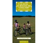 Les Rutes En Bicicleta Del Cavall Fort: 26 Itineraris Facils Per Catal