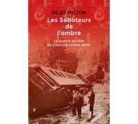 Les saboteurs de l'ombre: La guerre secrète de Churchill contre Hitler