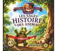 Les Sages Histoires des Animaux: 2 (Histoires émotionnelles pour Petites Étoiles)