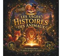 Les Sages Histoires des Animaux: 2 (Les Aventures Émotionnelles de Petite Étoile et Ayana)