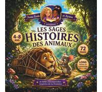 Les Sages Histoires des Animaux: Des fables inspirantes pour grandir avec le cœur (Histoires émotionnelles pour Petites Étoiles)