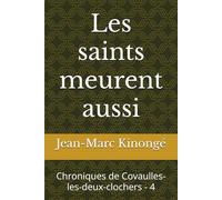 Les saints meurent aussi: Chroniques de Covaulles-les-deux-clochers - 4