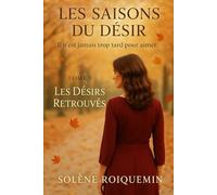 LES SAISONS DU DESIR: lES DESIRS RETROUVES