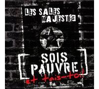 Les Sales Majestés - Sois Pauvre Et Tais-Toi !