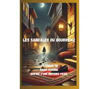 Les sandales du bourreau Les Chroniques de Marrakech: Thriller inspiré d’une histoire vraie