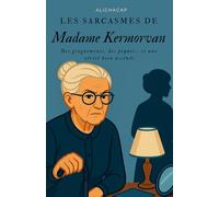 Les sarcasmes de Madame Kermorvan: Des grognements, des piques... et une vérité bien assénée (Le clos des Glycines)
