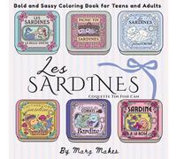 Les Sardines: A Coquette Tin Fish Can: Bold and Sassy Coloring Book for Teens and Adult