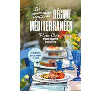 Les savoureuses recettes du régime méditerranéen: Cuisine facile pour protéger sa santé