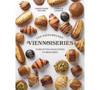 Les Savoureuses viennoiseries des pâtissiers: 60 recettes feuilletées et briochées
