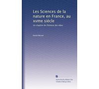 Les Sciences de la nature en France, au xvme siécle: Un chapitre de l'histoire des idées