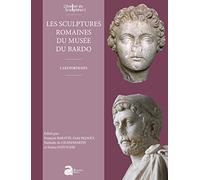 Les sculptures romaines du musée national du Bardo: Volume 1, Les portraits