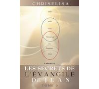 LES SECRETS DE L’EVANGILE DE JEAN: TOME 9