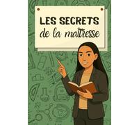 Les secrets de la maîtresse: Carnet ligné - pensées, anecdotes et petits secrets d’une maîtresse d’école