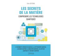 Les secrets de la matière: Comprendre les technologies quantiques