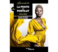 Les secrets de la photo de portrait: Matériel, éclairage, direction du modèle