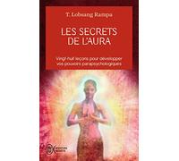 Les secrets de l'aura: 28 lecons pour developper vos pouvoirs