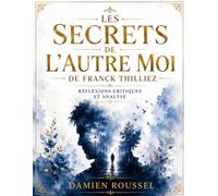 Les Secrets de L'Autre Moi de Franck Thilliez: Réflexions critiques et analyse