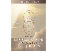 Les Secrets de l'Évangile de Jean Tome 9