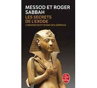 Les secrets de l'exode: L'origine égyptienne des Hébreux
