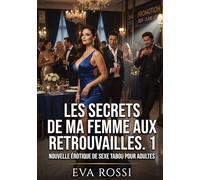 Les secrets de ma femme aux retrouvailles #1: Nouvelle Érotique de Sexe Tabou pour Adultes: 953