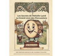 Les Secrets de Mélodie-land: Grand Livre des Percussions