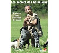 Les secrets des Keranlouan: Révolution dans l'éducation des chiens