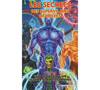 Les Secrets des Super-Vilains révélés: Guide scientifique sur 15 Super-Vilains légendaires: 12 (Regards d'enfants)