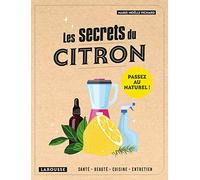 Les secrets du citron: Santé, beauté, cuisine, entretien