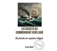 Les secrets du commandant Rébillard: La famille du capitaine Legall (Fanchette, la jaguine.)