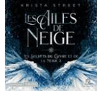 Les Secrets Du Givre Et De La Neige 3 : Les Ailes De Neige