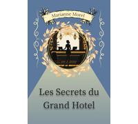 Les Secrets du Grand Hôtel: Un cosy mystery français qui fait trembler autant qu’il fait sourire !