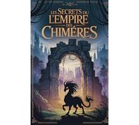 Les Secrets du L’Empire des Chimères