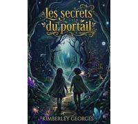 Les secrets du portail: Magie interdite, pouvoirs cachés et un destin qui peut tout changer