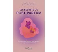 Les secrets du post-partum: 50 questions/réponses pour adoucir son quatrième trimestre