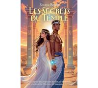 Les Secrets du Temple: Parfait pour les amateurs de fantasy sensuelle avec une touche d'humour et beaucoup de c¿ur: 2 (Les Filles Du Temple & Leurs Dieux Problématiques)