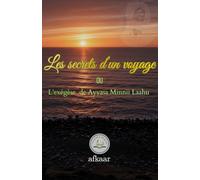Les Secrets d'un Voyage: L'exégèse de Ayyasa Minni Laahu