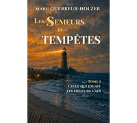 Les Semeurs de tempêtes: Tome 1 : Celle qui jouait les filles de l'air