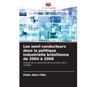 Les semi-conducteurs dans la politique industrielle brésilienne de 2004 à 2008
